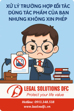 Xử lý trường hợp đối tác dùng tác phẩm của bạn nhưng không xin phép? Quy trình giải quyết nếu rơi vào tình huống này. 