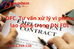 XỬ LÝ VI PHẠM HỢP ĐỒNG LAO ĐỘNG TRONG DOANH NGHIỆP FDI