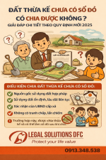ĐẤT THỪA KẾ CHƯA CÓ SỔ ĐỎ CÓ CHIA ĐƯỢC KHÔNG? GIẢI ĐÁP CHI TIẾT THEO QUY ĐỊNH MỚI 2025