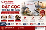 Đặt cọc trong giao dịch dân sự: Từ quy định pháp luật đến thực tiễn giải quyết tranh chấp