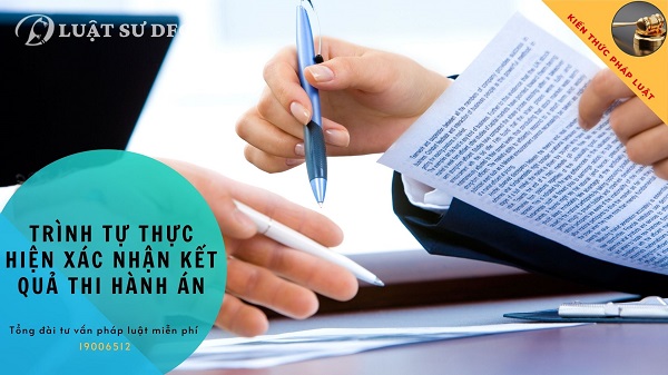 Trình tự thực hiện xác nhận kết quả thi hành án